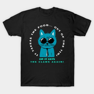 Or it geta the claws again T-Shirt